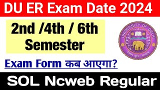 DU SOL ER Exam Update 2nd4th6th Semester  Sol Er 246 Semester exam Date 2024  DU Exam 2024 [upl. by Correna]