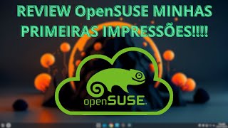 REVIEW OpenSUSE QUEM DISSE PARA SER COMPLETO PRECISA PERDER DESEMPENHO [upl. by Esertak]