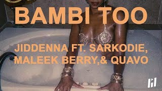 Bambi Too  Jidenna ft Sarkodie Maleek Berry amp Quavo Lyrics video [upl. by Llerref355]