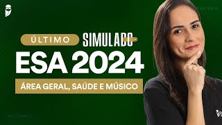 Último Simulado ESA 2024 Área Geral Área de Saúde e Área de Músico [upl. by Amiaj]