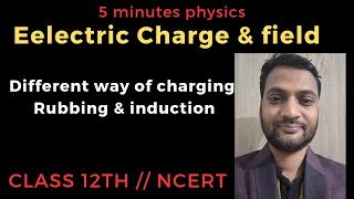 Different way of charging  Induction  Electric Charge and field  Class12th Physics  NCERT [upl. by Eiwoh635]