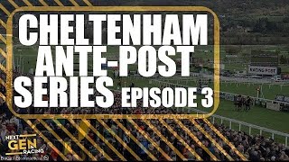 Cheltenham Festival 2024 Ante Post Tips  Episode 3 [upl. by Lali]