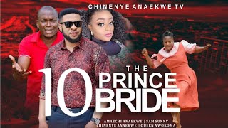 THE PRINCE BRIDE EPISODE 10  SAM SUNNY AMAECHI ANAEKWE QUEEN NWOKOMA LATEST NOLLYWOOD 2024 [upl. by Sidon]