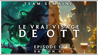 LE VRAI VISAGE DE OTT  JDR RUNETERRA  S01E18 Team Semaine [upl. by Irrac]