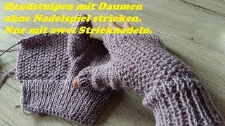 562Handstulpen mit Daumen ohne Nadelspiel stricken nur mit zwei StricknadelnTutorial Handarbeit [upl. by Arihppas]