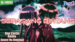 Sepasang Bintang  Alur Cerita Anime Sousei No Onmyouji  Part 2 [upl. by Lamhaj]