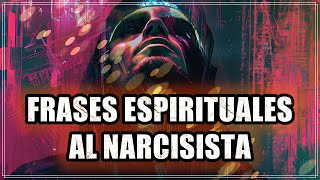 10 Frases Espirituales Que Aplastan al Psicópata Narcisista [upl. by Nicks941]