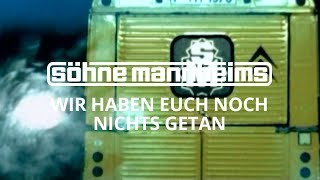 Söhne Mannheims  Wir haben euch noch nichts getan Official Video [upl. by Jany]