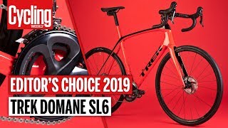 Trek Domane SL6 Review  Editors Choice 2019  Cycling Weekly [upl. by Arratal836]