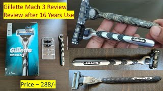 Gillette Mach 3 Review  Review after 16 Years Use  Gillette Shaving Razor Review  Razon amp Blades [upl. by Acinonrev]