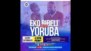 EKO BIBELI NI EDE YORUBA  AGBEYEWO AWON EKO NIPA ETO OLORUN FUN ENIYAN  14TH SEPTEMBER 2024 [upl. by Demaria297]