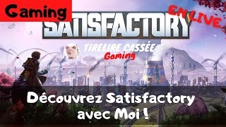 Découvrez Satisfactory en Live avec moi [upl. by Gesner]