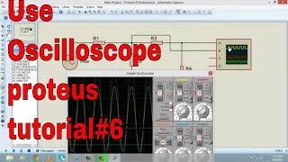 how to use oscilloscope in Proteus Tutorial6 [upl. by Aneehsat]