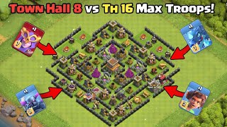 Town Hall 8 vs All Max Troops  Th 8 vs Th 16 Troops  Clash of Clans [upl. by Allis908]