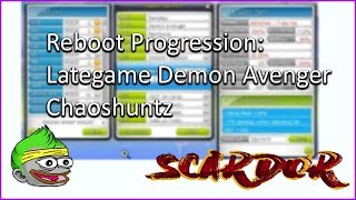 Reboot Progression Lategame Demon Avenger Chaoshuntz [upl. by Starobin]