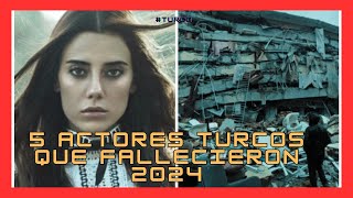 5 ACTORES TURCOS QUE FALLECIERON 2024 [upl. by Muriel]