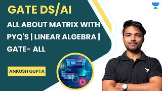 All about Matrix with PYQs  Linear Algebra  GATE 2024  Ankush [upl. by Kavanaugh]