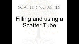 How to fill and use a scatter tube to scatter ashes [upl. by Weyermann]