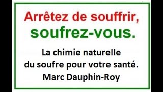 La pierre de soufre pour votre santé Chimie Naturelle du soufre  Interview Marc Dauphin Roy [upl. by Thebault]