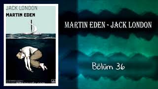 Sesli Kitap Martin Eden Jack London Bölüm 36 [upl. by Melville64]