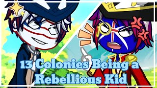 13 ColoniesAmerica being a Rebellious kid  Countryhumans [upl. by Auburta453]