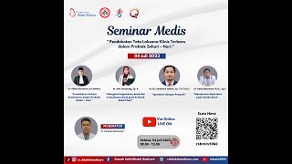 Seminar Medis 4 juli 2023 quot Pendekatan Tata Laksana Terbaru dalam Praktek Seharihariquot [upl. by Harwilll]