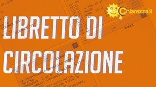 Libretto di circolazione  Guide di Chiarezzait [upl. by Faubert]