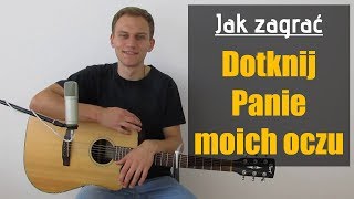 166 Jak zagrać na gitarze Dotknij Panie moich oczu  JakZagracpl [upl. by Chiaki]