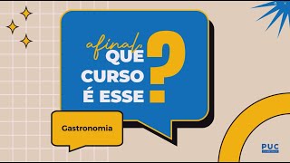 Afinal Que Curso é Esse Gastronomia na PUCCampinas [upl. by Nielson]