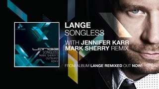 Lange  Songless ft Jennifer Karr Mark Sherrys Outburst Remix [upl. by Sandro]