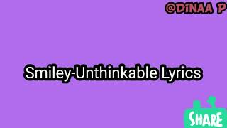 Unthinkable Smiley Lyrics [upl. by Hallock]