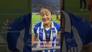 ENTREVISTA A REBECA BERNAL RAYADAS VS AMERICA FINAL LIGA MX FEMENIL RAYADAS CAMPEON CLAUSURA 2024 [upl. by Matta904]