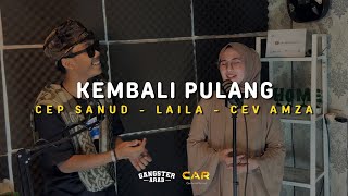 KEMBALI PULANG  Cep Sanud  Laila  Cev Amza [upl. by Augusto]