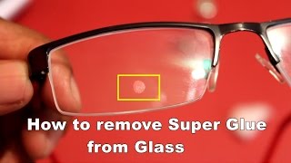 Removing adhesive Super Glue from glass without damage [upl. by Annoek]