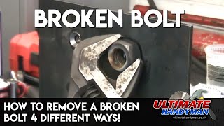 How to remove a broken bolt 4 different ways [upl. by Reinhold]