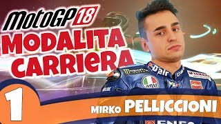 MOTO GP 2018  Iniziamo la carriera di Mirko Pelliccioni  Gameplay Moto GP 2018 Ita [upl. by Innej336]