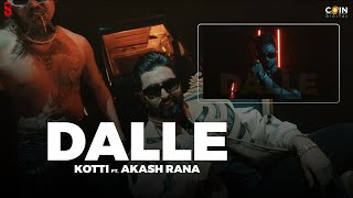 Dalle Official Video Kotti Feat Akash Rana  Rick Hrt  New Punjabi Song 2022  New Song 2022 [upl. by Auqemahs]