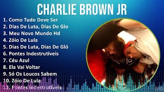 Charlie Brown Jr 2024 MIX Só As Melhores  Como Tudo Deve Ser Dias De Luta Dias De Gloria Meu [upl. by Irep]