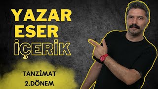 Yazar Eser İçerik  Tanzimat 2Dönem  RÜŞTÜ HOCA [upl. by Astri]