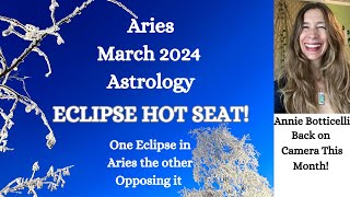 Aries March 2024 ECLIPSE HOT SEAT ECLIPSE in YOUR SIGN and a second eclipse opposing it [upl. by Einial]