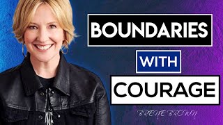 HOW TO DEAL BOUNDARIES WITH COURAGE  MOTIVATION brenebrown [upl. by Pius]