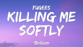 Fugees  Killing Me Softly Lyrics [upl. by Zinnes94]