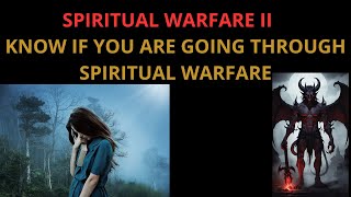 Know if You Are Going Through Spiritual Warfare  SPIRITUAL WARFARE II [upl. by Altman]