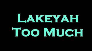 Lakeyah  Too Much InstrumentalKaraoke [upl. by Taveda]