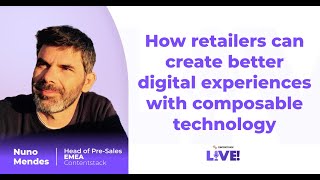 How retailers can create better digital experiences with composable technology [upl. by Enyalaj]