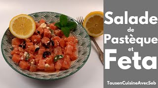 SALADE de PASTÈQUE et FETA Tous en cuisine avec Seb [upl. by Ateerys442]