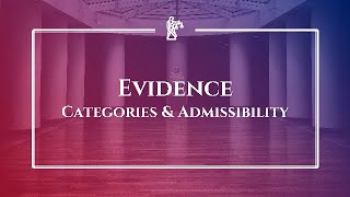 Evidence Categories amp Admissibility [upl. by Elyl79]