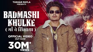 Badmashi Khulke  Tushar Payla  Maa Ne Sikhaya  Gyanender Shardhana  New Haryanvi Song 2024 [upl. by Devinne]