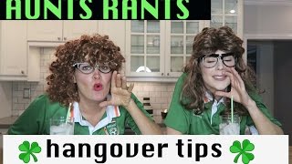 AUNTS RANTS Hangover Tips [upl. by Benedic]