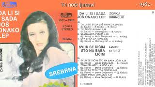 Zorica Brunclik  Tri noci ljubavi  Audio 1982 [upl. by Lisette532]